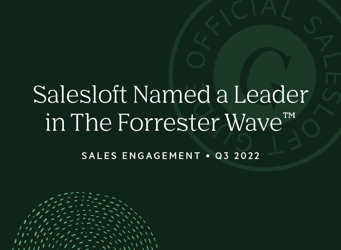 "Salesloft named a leader in the forrester wave"