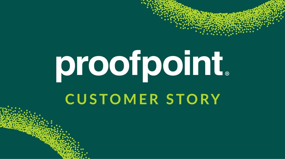 Proofpoint customer story