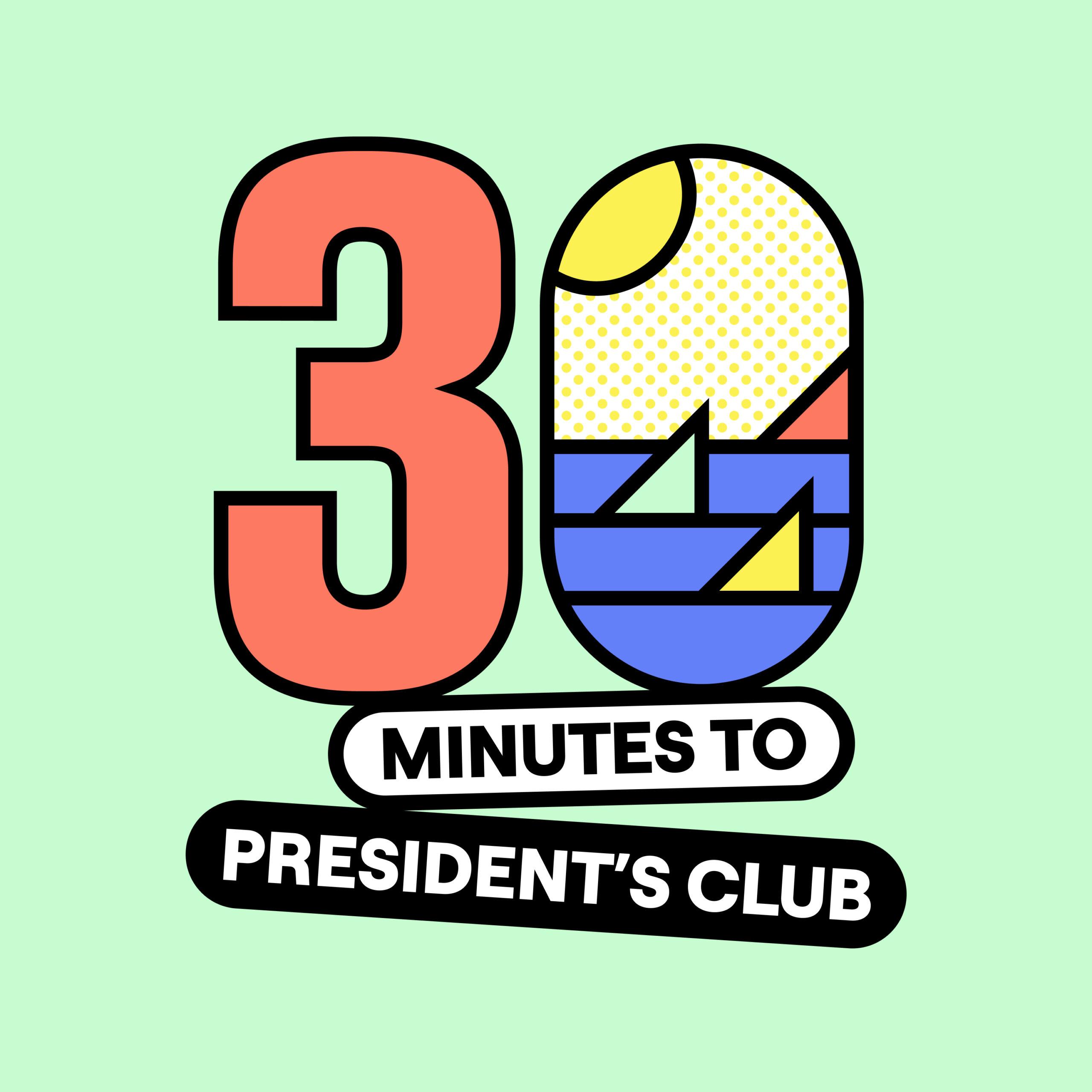 "30 minutes to President's Club"