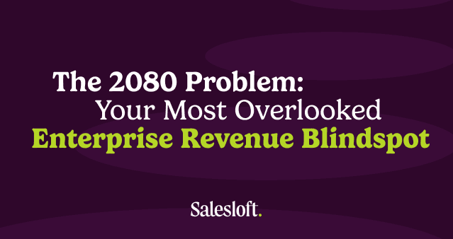 The 2080 Problem: Your Most Overlooked Enterprise Revenue Blindspot