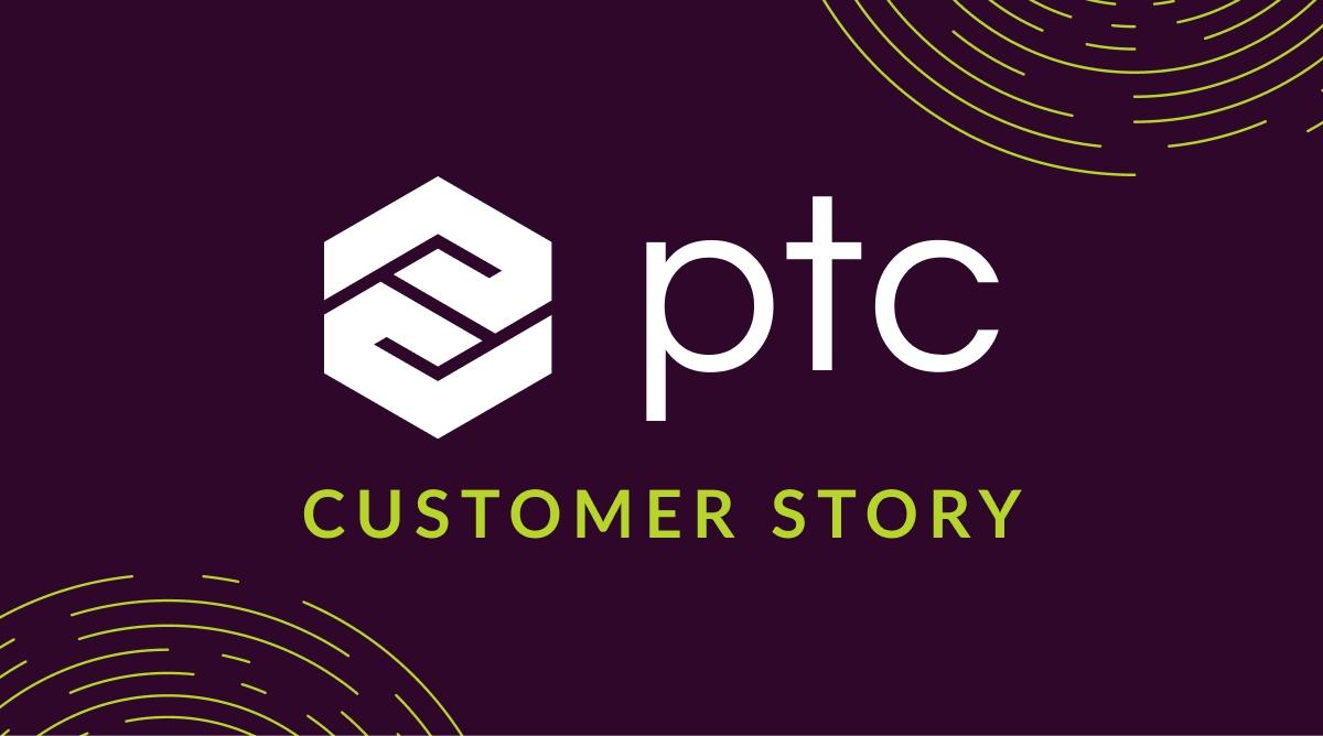 PTC customer story