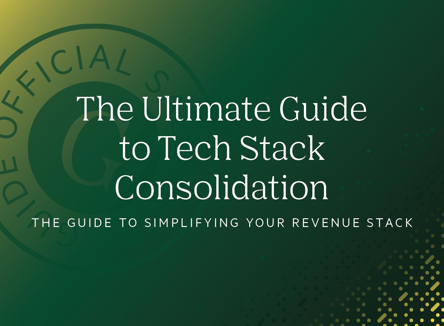 "The ultimate guide to tech stack consolidation"