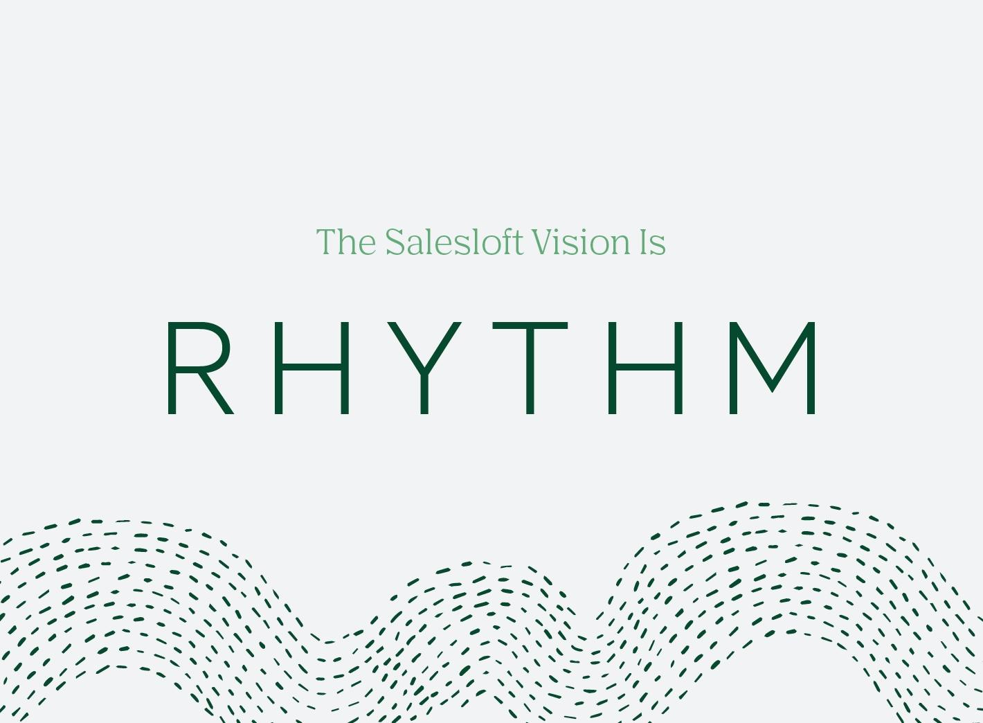 "The Salesloft vision is Rhythm"