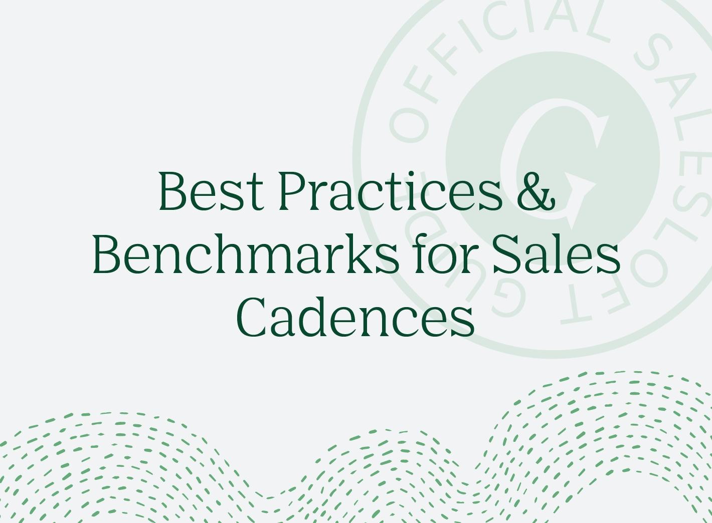 Best Practices and Benchmarks for Sales Cadences