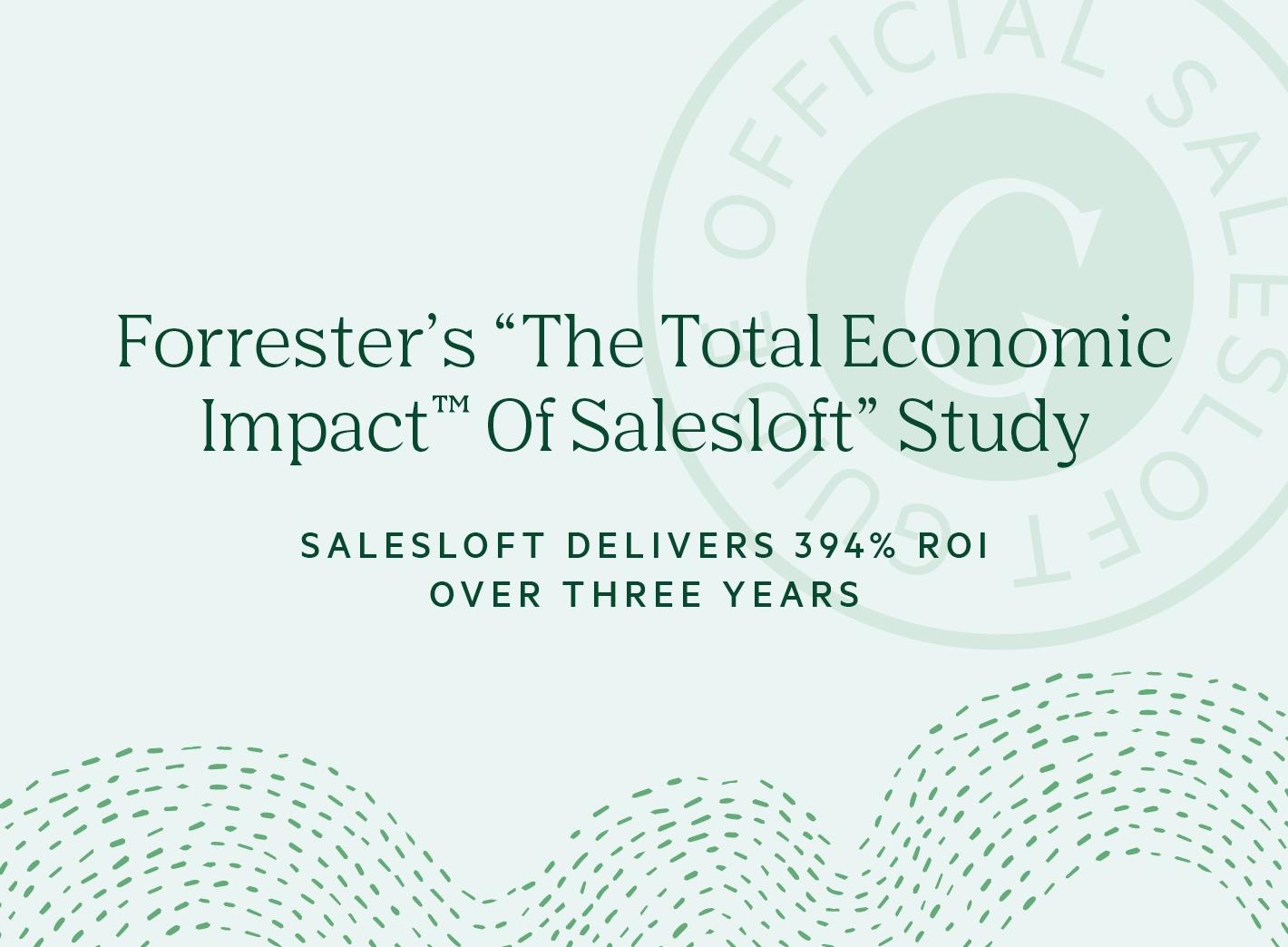 "Forrester's 'The total economic impact of Salesloft study'"