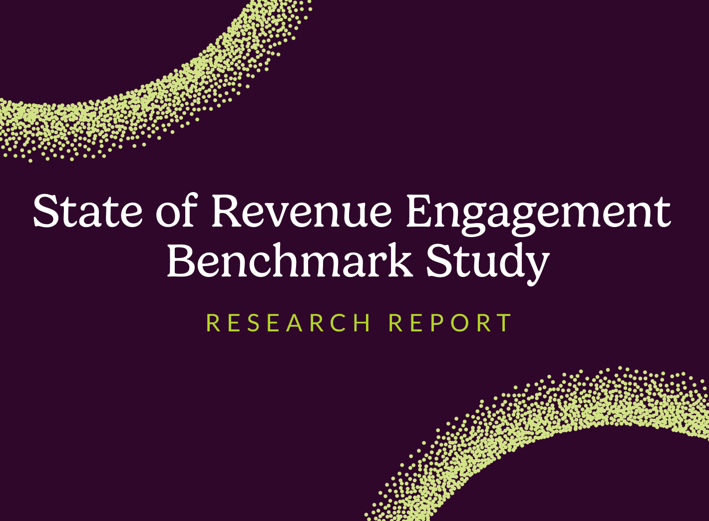 "State of revenue engagement benchmark study"