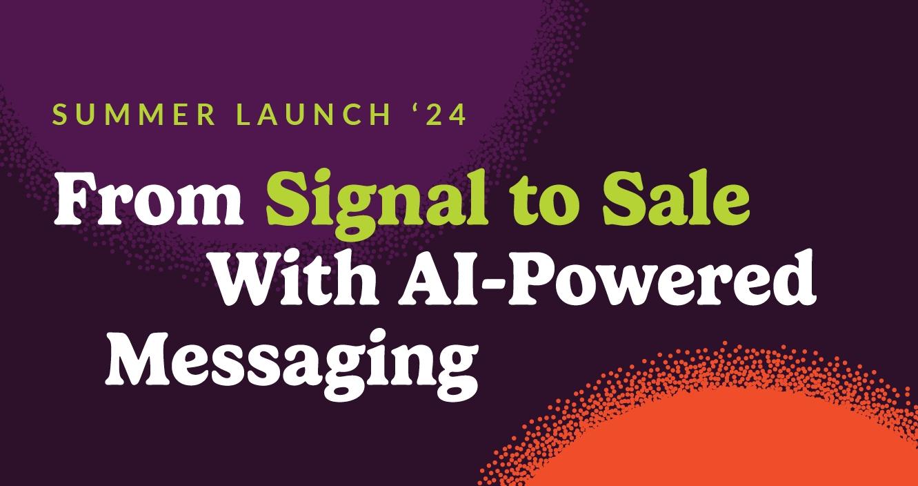 Salesloft summer 2024 product launch about signal-based selling and AI-generated content that personalizes the buyer experience