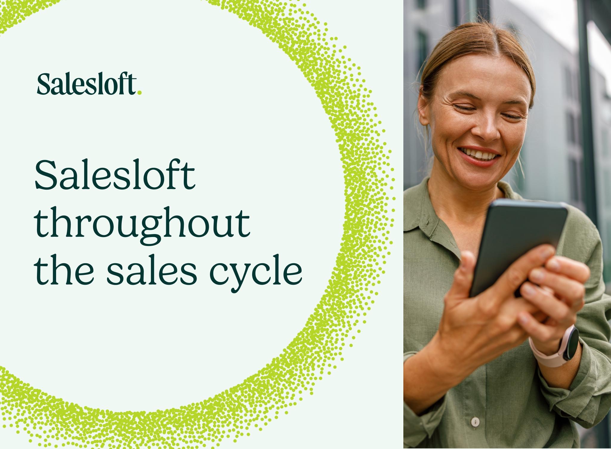 "Salesloft throughout the sales cycle"